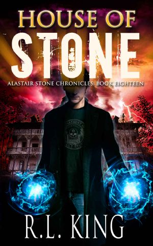 [Alastair Stone Chronicles 18] • House of Stone